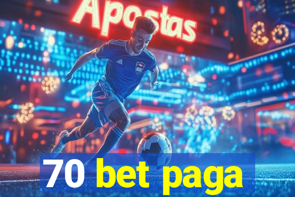 70 bet paga